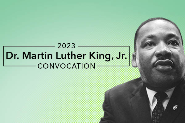 2022 Dr. Martin Luther King Jr. Living Legacy Convocation